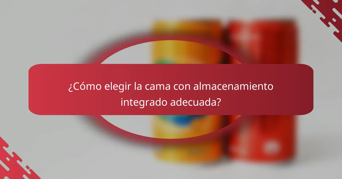 ¿Cómo elegir la cama con almacenamiento integrado adecuada?