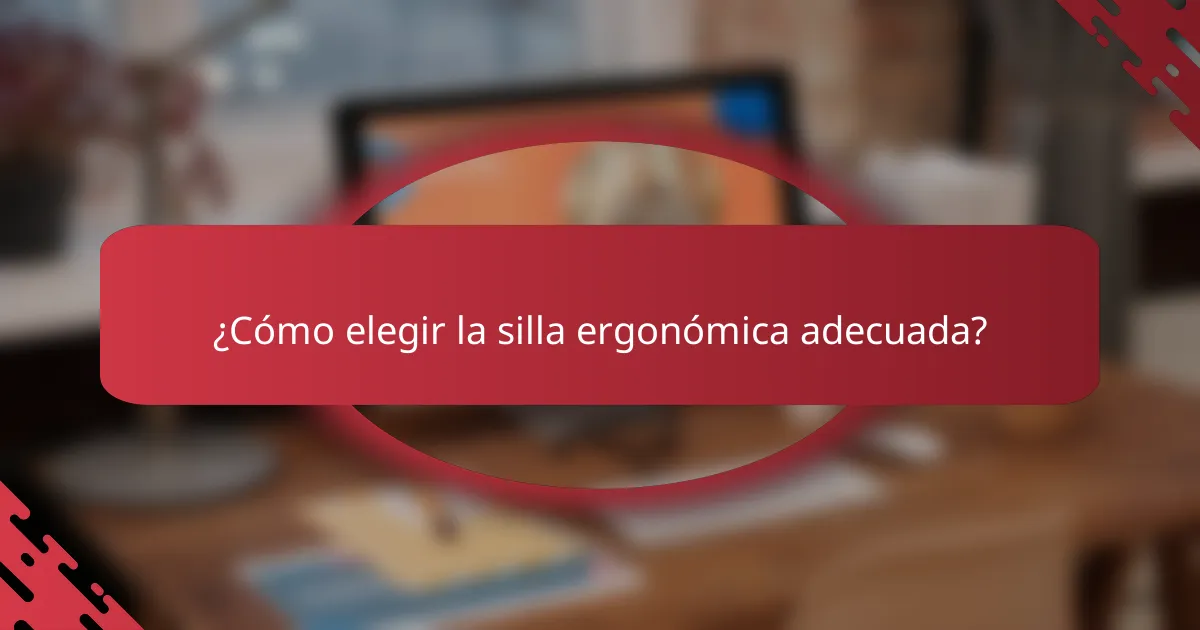 ¿Cómo elegir la silla ergonómica adecuada?