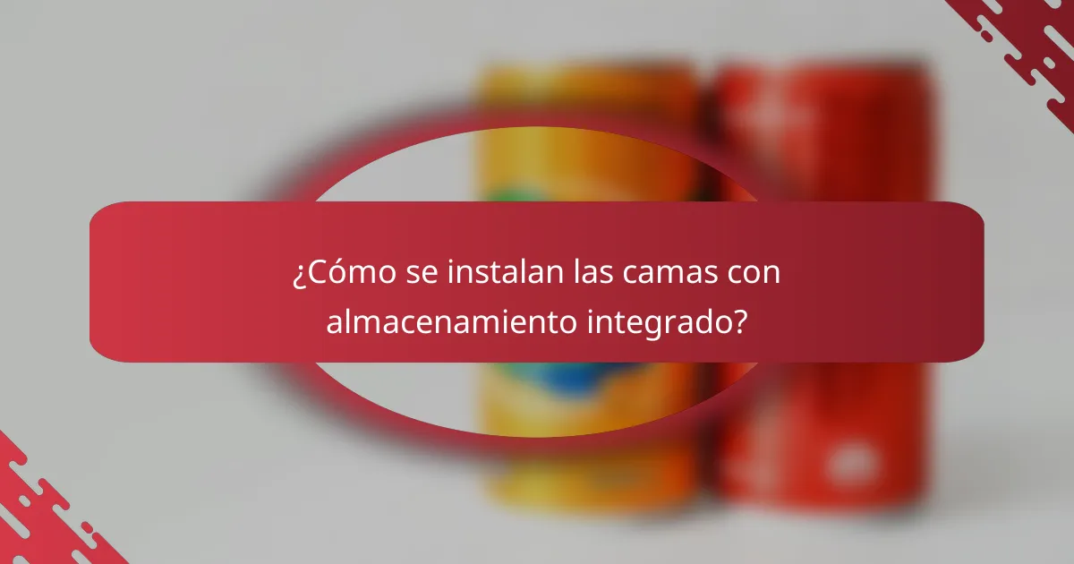 ¿Cómo se instalan las camas con almacenamiento integrado?