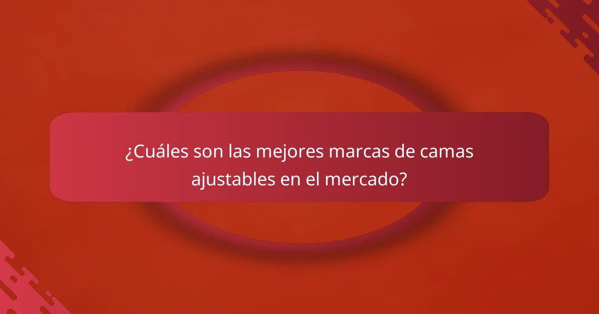 ¿Cuáles son las mejores marcas de camas ajustables en el mercado?