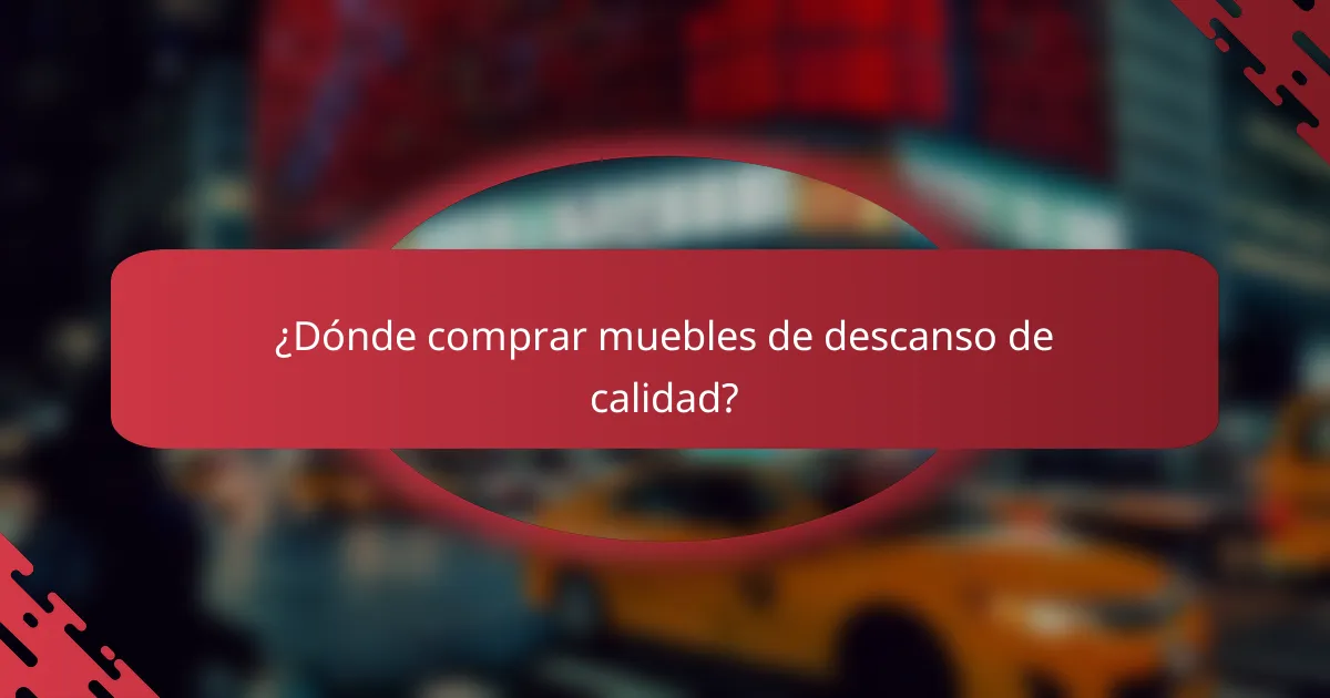 ¿Dónde comprar muebles de descanso de calidad?