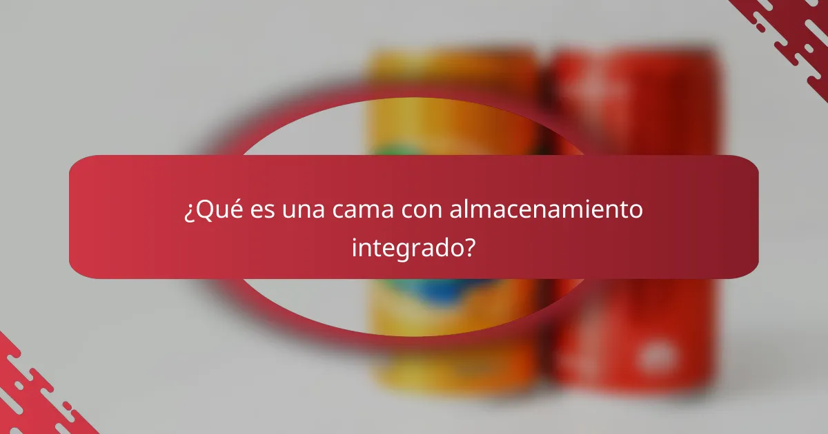 ¿Qué es una cama con almacenamiento integrado?